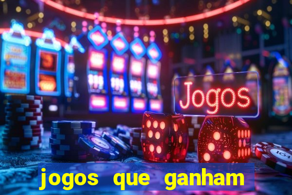 jogos que ganham dinheiro de verdade gratis